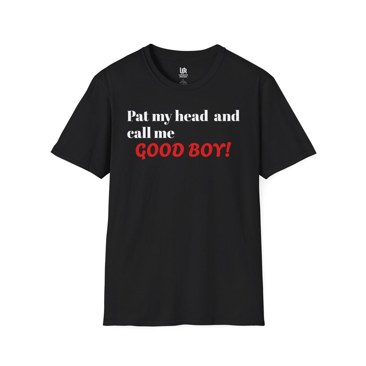 Pat My Head and Call Me GOOD BOY! T‑Shirt